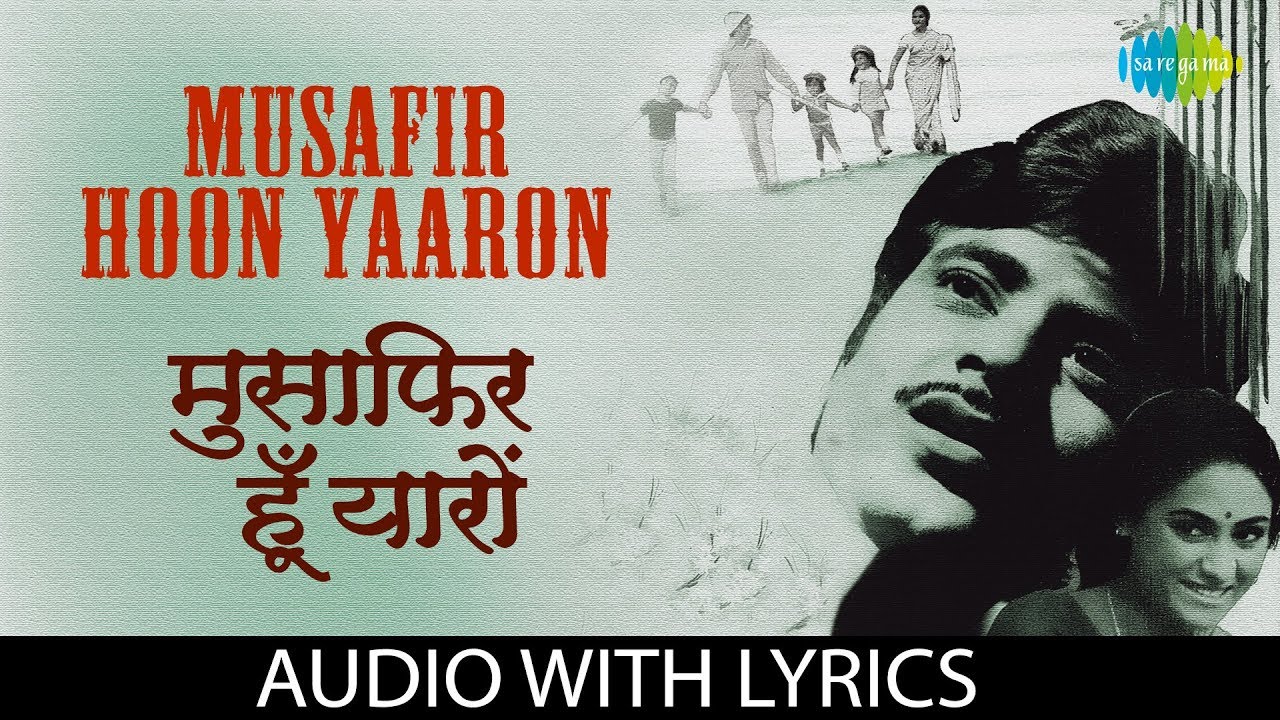 Musafir Hoon Yaron with lyrics           Kishore Kumar  Parichay 