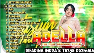 OM ADELLA FULL ALBUM TERBARU 2023 TANPA IKLAN! | DIFARINA INDARA | STASIUN BALAPAN - Rungkad - EGO