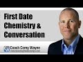 First Date Chemistry & Conversation