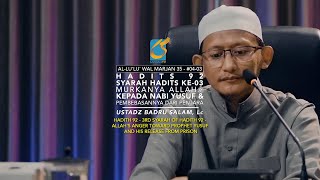 Syarah ke-3 Hadits 92 Murkanya Allah Kepada Nabi Yusuf - 36 #-03-03 - Ust Badru Salam, Lc