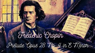 Frédéric Chopin - Prélude Opus 28 No  4 in E Minor