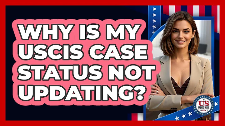 Why Is My USCIS Case Status Not Updating? - US Citizenship Immigration Guide