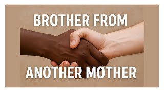 Ep 7 Brother From Another Mother