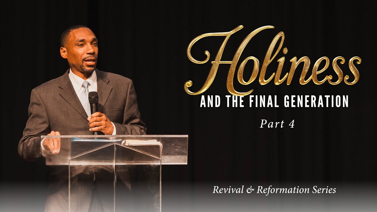 Holiness and the Final Generation Part 4 of 5 | Pastor Jeremiah Davis | 2025