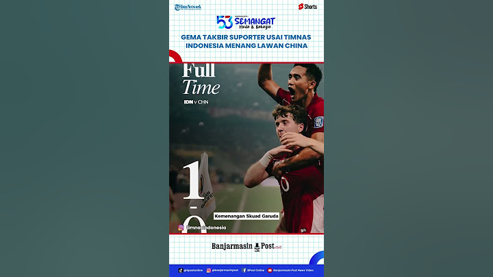 Takbir Berkumandang Usai Timnas Indonesia Menang Lawan China di Stadion GBK