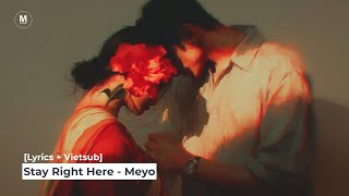[Lyrics + Vietsub] Stay Right Here - Meyo