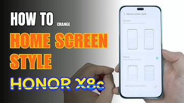 How to change Home Screen style on HONOR X8c