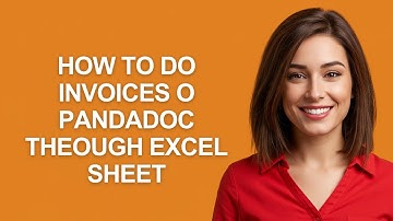 How to Do Invoices O Pandadoc Theough Excel Sheet - AshleyHowTo