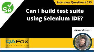 Can I build test suite using Selenium IDE (Selenium Interview Question #173)