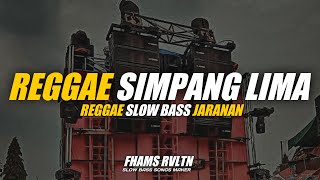 DJ Reggae Simpang Lima Slow Bass Fhams Revolution