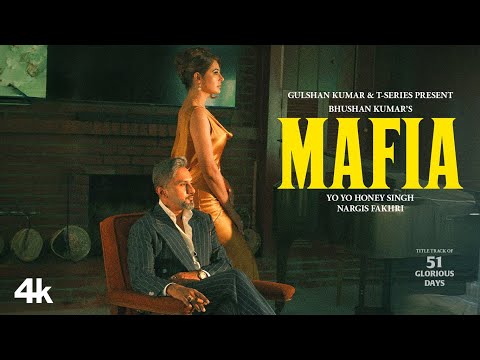 MAFIA (Official Music Video) | 51 GLORIOUS DAYS | @YoYoHoneySingh | Nargis Fakhri | Bhushan Kumar