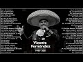 Vicente Fernandez Sus Mejores Canciones - Vicente Fernandez puras para chillar...