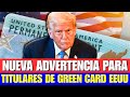 NUEVA ADVERTENCIA PARA TITULARES DE GREEN CARD EEUU - EEUU ADVIERTE | Dream USA Espanol