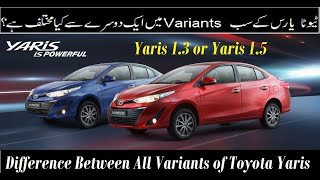 Difference in All Variants of Toyota Yaris in Urdu | Toyota Yaris k Sab Varients me Kya Farak Hy