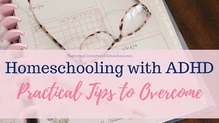 Homeschooling with ADHD: 15 Practicial Tips to Help You and Your Children Overcome