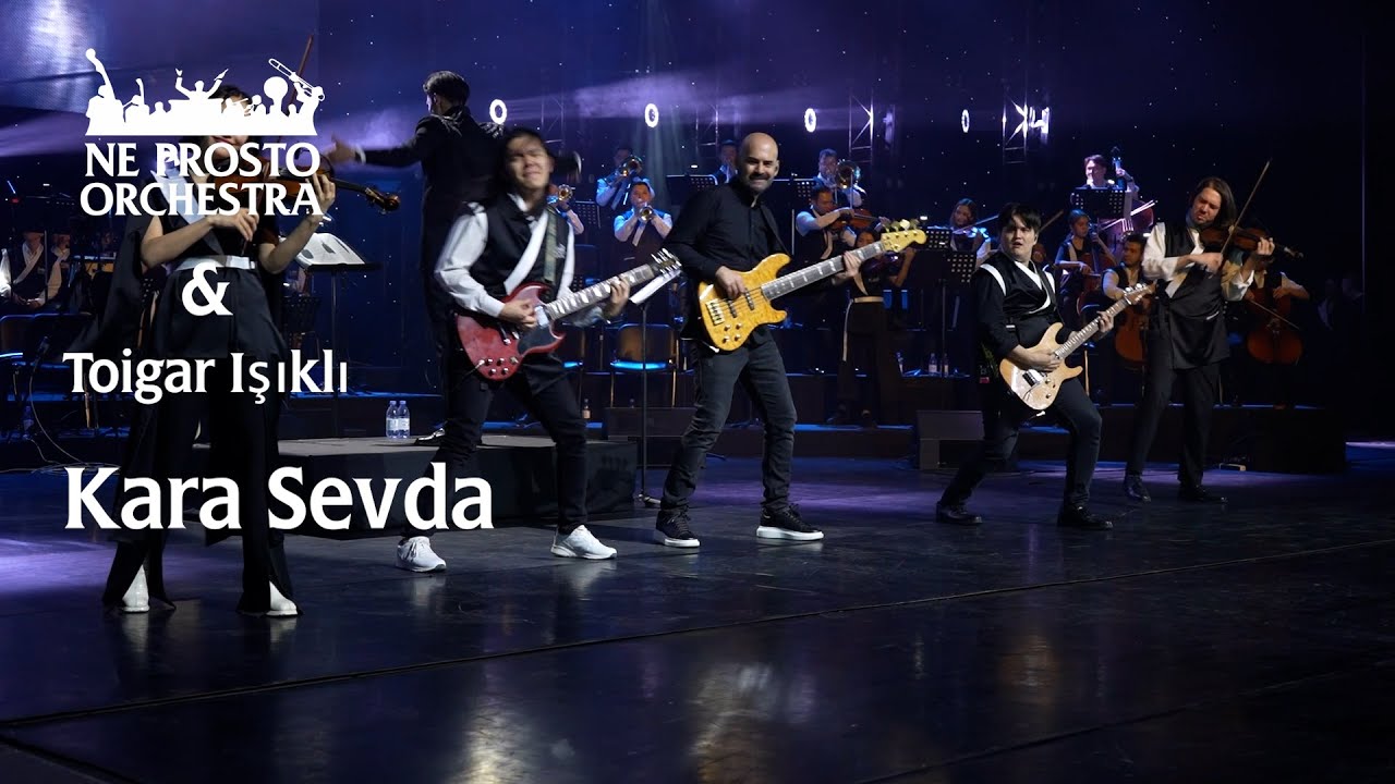 Kara Sevda - Toygar Işıklı & Ne Prosto Orchestra