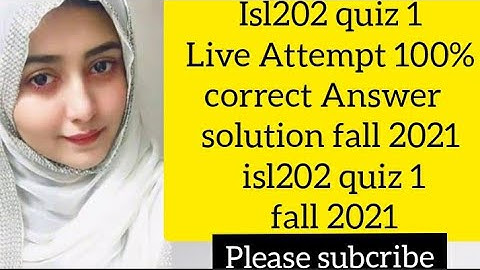 Isl202 quiz 1 Live Attempt 100% correct Answer  solution fall 2021| isl202 quiz 1 fall 2021|