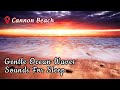 🔴 Gentle Ocean Waves Sounds For Sleep at Cannon Beach - Relaxing Nature Sounds For Sleep, Study