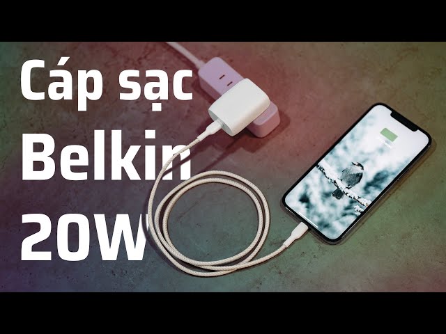 Trên tay bộ cáp sạc 20W Belkin: xịn, sạc nhanh cho iPhone 12