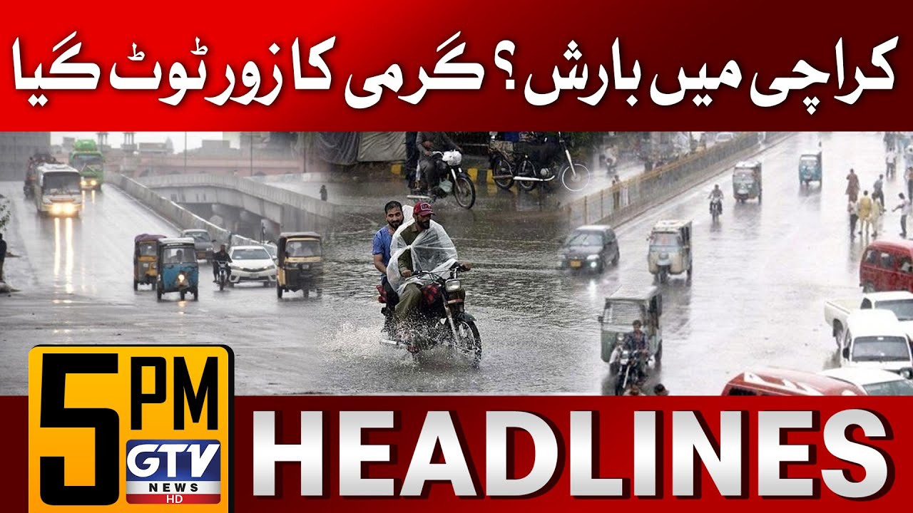 Rain In Karachi Latest News Updates | 5 PM News Headlines | Pakistan ...