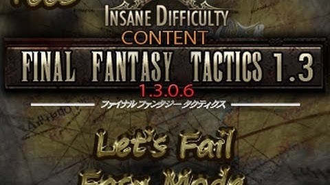 Lets Fail FFT 1.3.0.6 (easy mode) ep 7