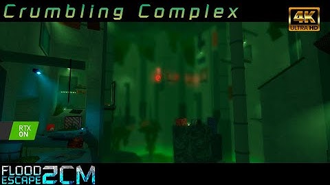 [FE2CM] Crumbling Complex + Rescue & RTX shaders [4K]