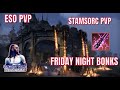 ESO PVP "FRIDAY NIGHT BONKS!!" Stamsorc PVP Livestream