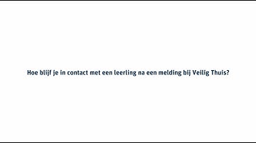 Hoe blijf je in contact met een leerling na een melding bij Veilig Thuis?