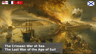 The Crimean Naval War at Sea - Battleships, Bombardments and the Black Sea