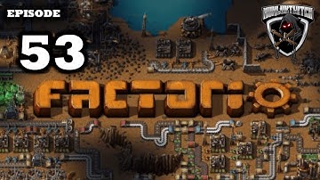 Mukluk Plays Factorio Part 53