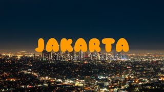 Video thumbnail of "Laleilmanino ft Diskoria - JAKARTA || Lirik video"