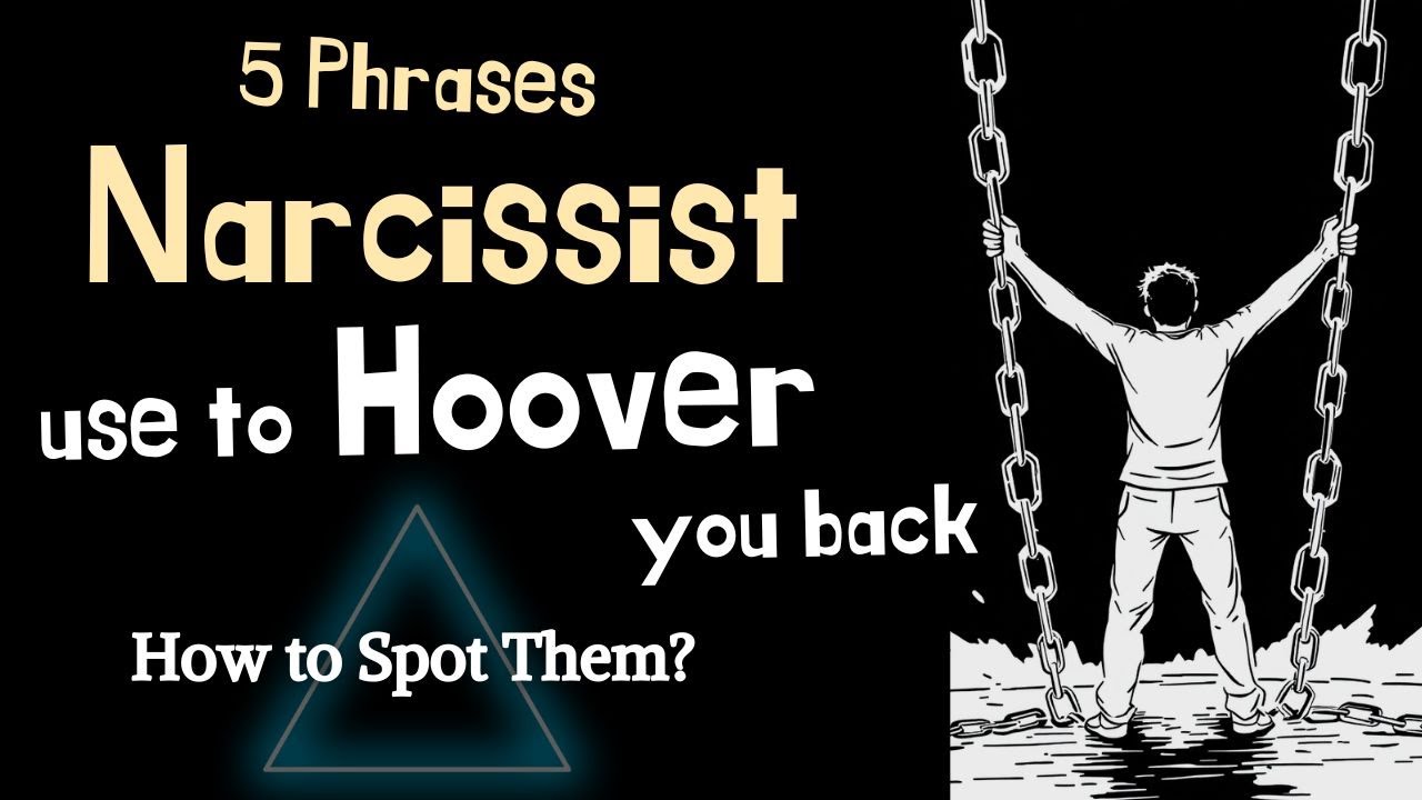 5 Phrases Narcissists Use to Hoover You Back (And How to Spot Them ...