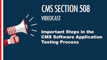 Video #2 - Important Steps in the CMS Software Application Testing Process