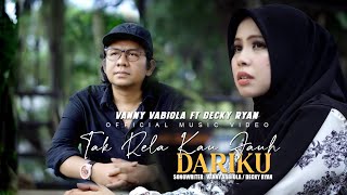 Vanny Vabiola Ft. Decky Ryan - Tak Rela Kau Jauh Dariku (Official Music Video)