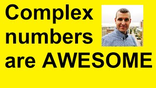 Complex numbers are AWESOME