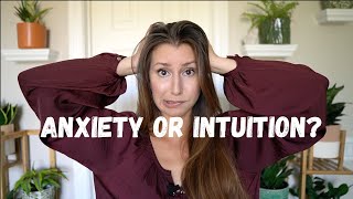 How to Tell the Difference Between Anxiety and Intuition