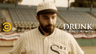 The 1919 Chicago White Sox Scandalize the Baseball World (feat. Jake Johnson) - Drunk History