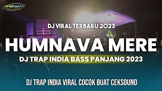 Dj Trap Humnava Mere Dj India Viral Full Bass Horeg Nguk²
