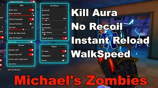 Michael's Zombies Script Pastebin Kill Aura | No Recoil | Instant Reload | Esp | Walk Speed & More