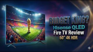 Hisense 50 E6 Cinema Series Hi QLED 4K Fire TV Review | Best Budget QLED TV