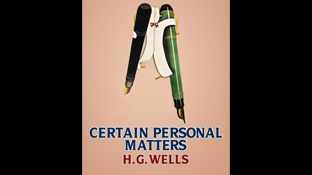 certain-personal-matters-by-h-g-wells-audiobook-youtube