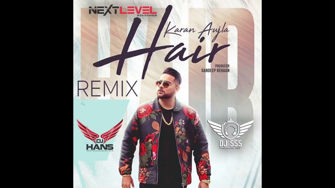 Hair Remix  Karan Aujla Remix By Dj Hans Dj Sss Next Level Roadshow  Latest Punjabi Songs 2022