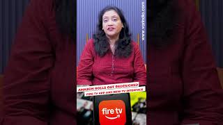 Amazon Rolls Out Redesigned Fire Tv App And New Tv Interface