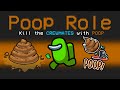 Among Us With NEW POOP ROLE (gross)