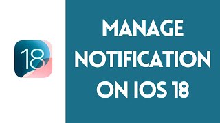 How to Manage Notifications on iOS 18 2024