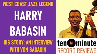 The Story of Harry Babasin - Interview of Von Babasin (Episode 394