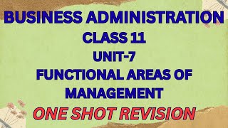 BUSINESS ADMINISTRATION I CLASS 11 I Functional Areas of Management (unit-7) #class11