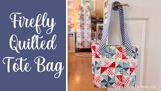 🇺🇸 Firefly Quilt Patriotic Tote Bag (Beginner-Friendly Tutorial)