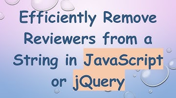 Efficiently Remove Reviewers from a String in JavaScript or jQuery