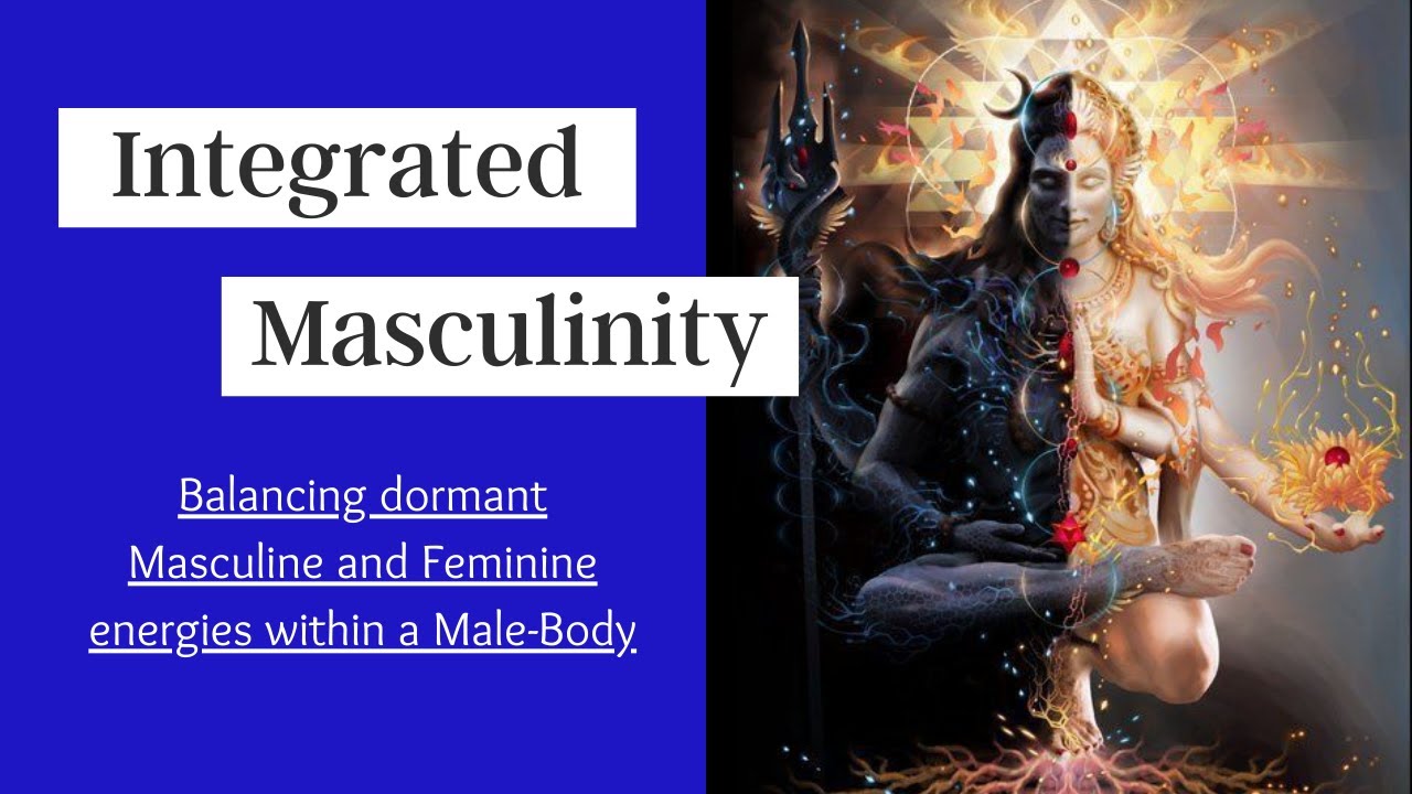 Integrated Masculine: Emerging from The Feminine Into Authentic Agency